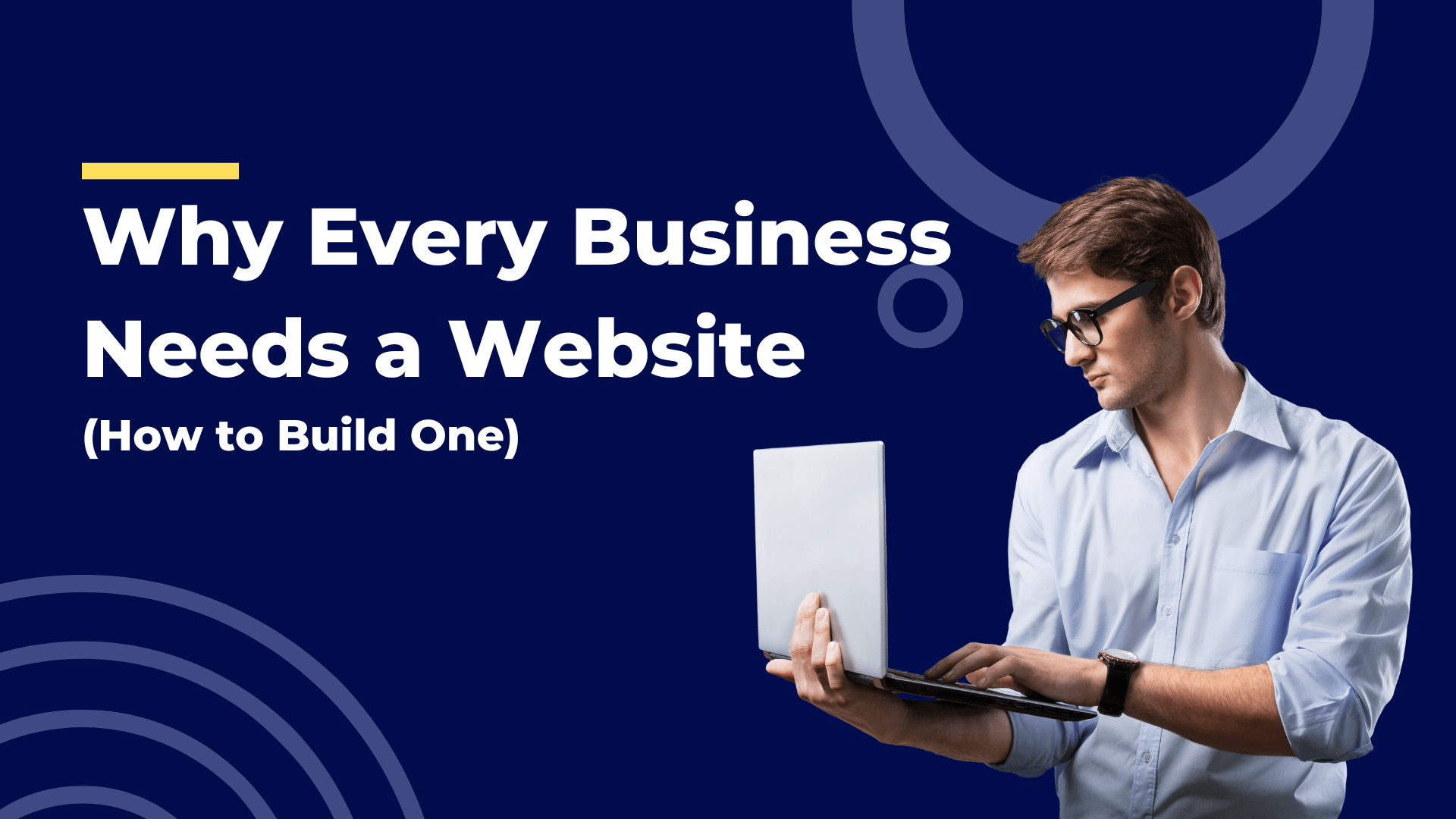 Why Every Business Needs a Website (and How to Build One)