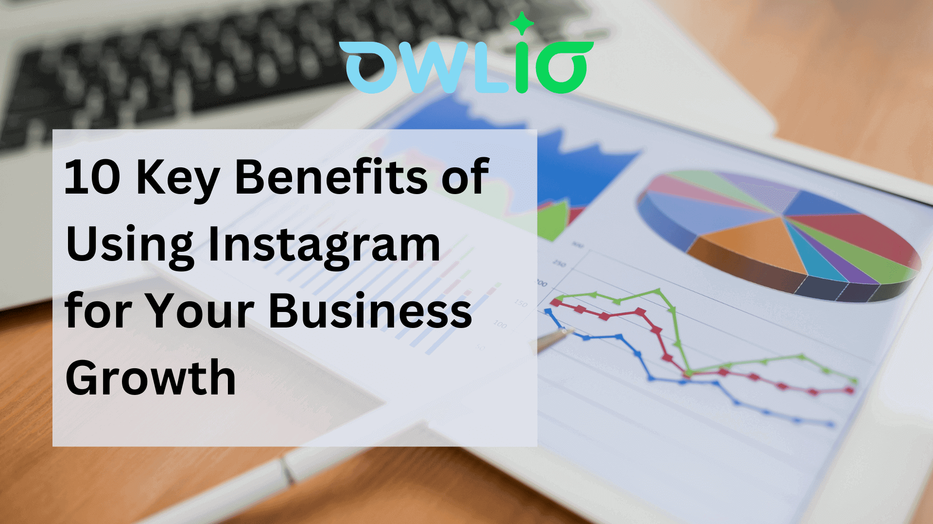 10 Key Benefits of Using Instagram for Your Business Growth